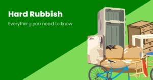 What Can Go In Hard Rubbish In Australia?